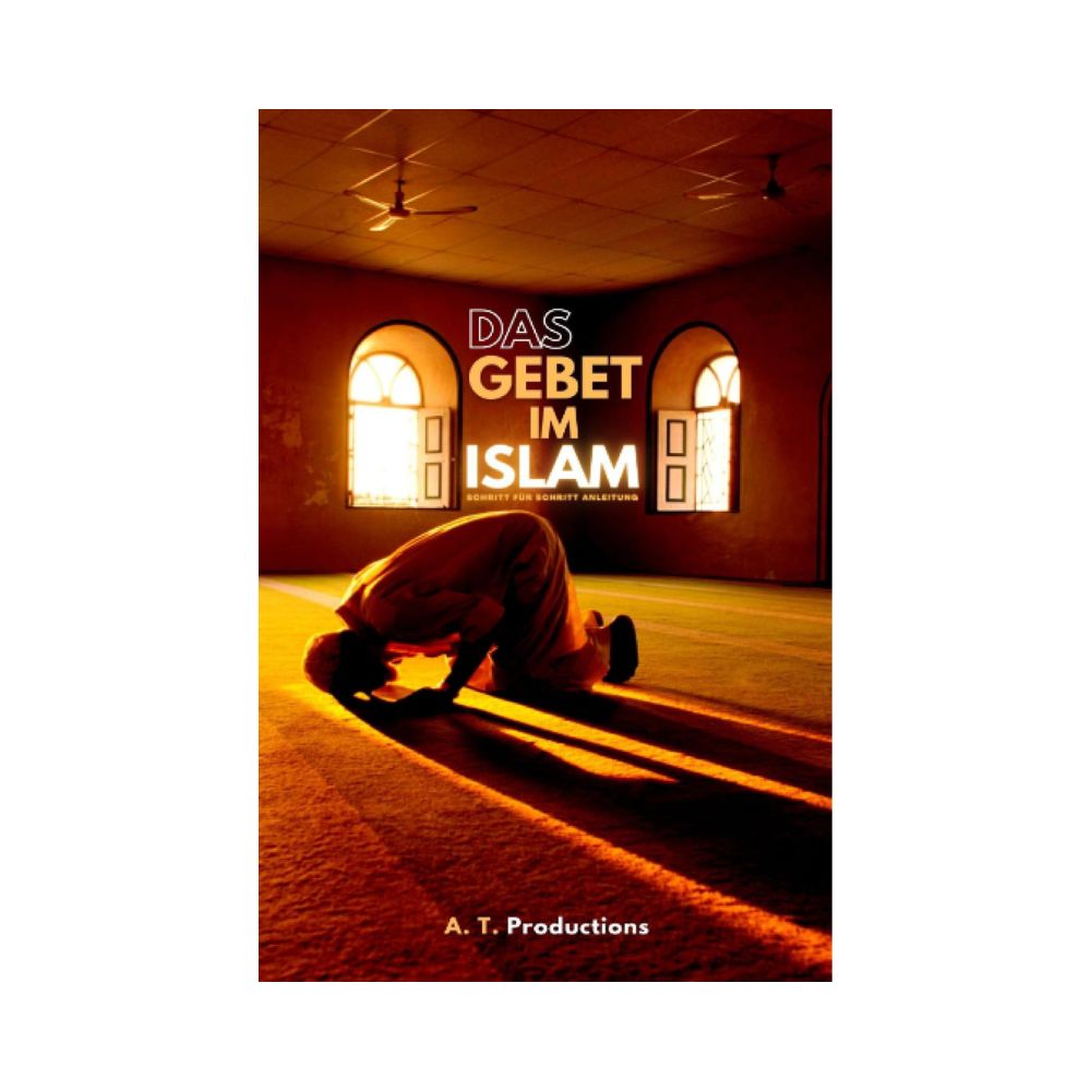DAS GEBET IM ISLAM | Schritt für Schritt Anleitung: Islam lernen, Gebetswaschung, Gebete mit Bilder lernen, Islam auf Deutsch