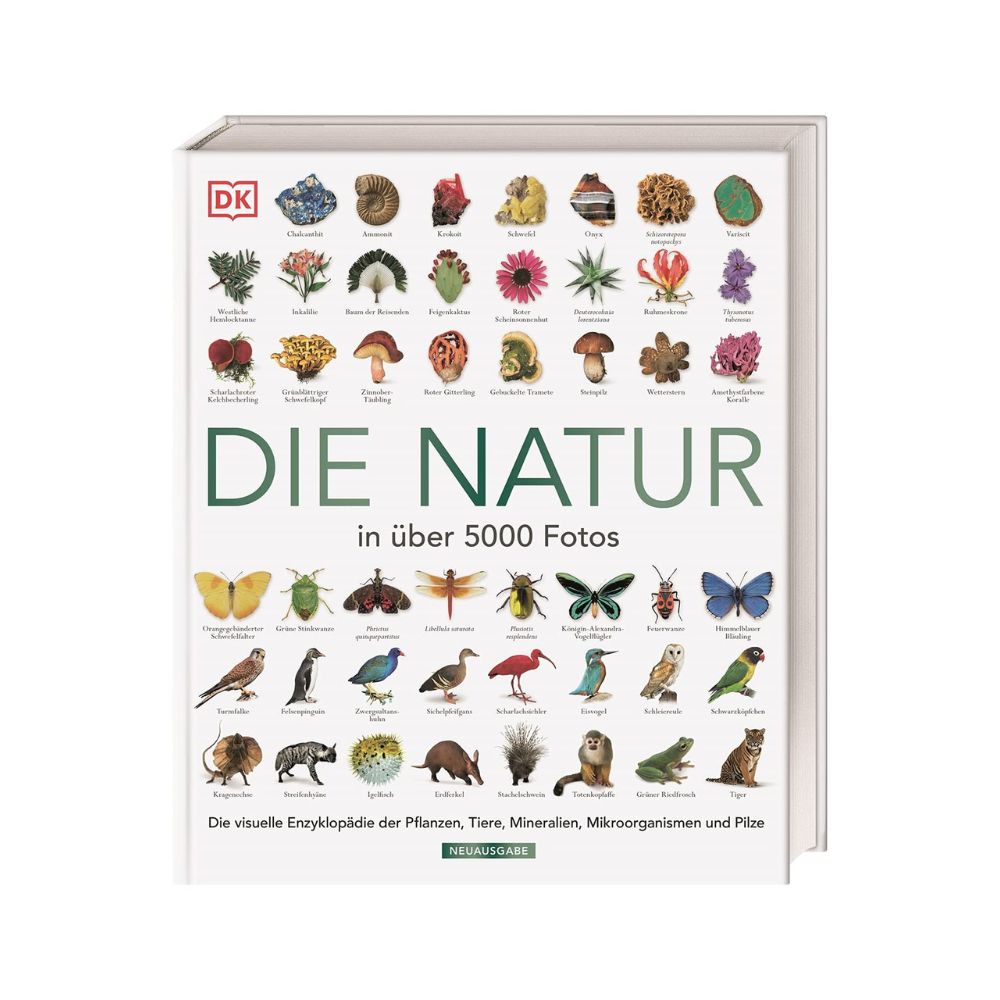 Die Natur in über 5000 Fotos: Die visuelle Enzyklopädie der Pflanzen, Tiere und Mikroorganismen