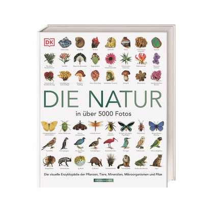 Die Natur in über 5000 Fotos: Die visuelle Enzyklopädie der Pflanzen, Tiere und Mikroorganismen