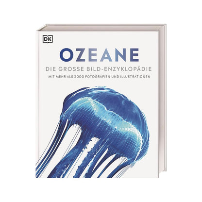 Ozeane: Die große Bild-Enzyklopädie mit mehr als 2000 Fotografien und Illustrationen